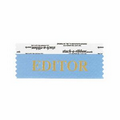 Editor Award Ribbon w/ Gold Foil Print (4"x1 5/8")